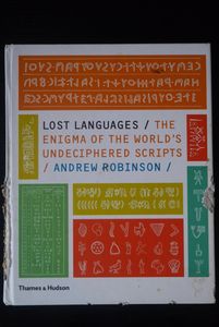 Lost Languages: The Enigma of the World's Undeciphered Scripts