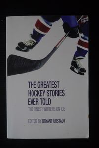 The Greatest Hockey Stories Ever Told