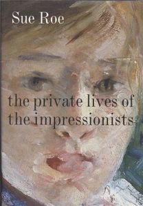 The Private Lives of the Impressionists