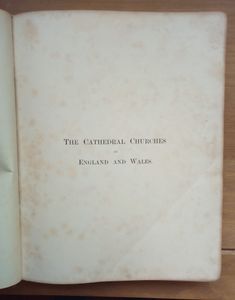 The Cathedral Churches Of England And Wales.  Descriptive, Historical & Pictorial