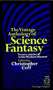 The Vintage Anthology of Science Fantasy: Twenty stories in the Modern Manner