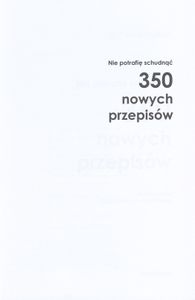 Nie Potrafię Schudnąć: 350 Nowych Przepisów