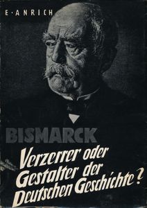 Bismarck: Verzerrer oder Gestalter der Deutschen Geschichte?