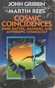 Cosmic Coincidences: Dark Matter, Mankind, and Anthropic Cosmology