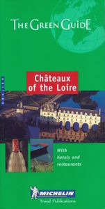 The Green Guide: Chateaux of the Loire