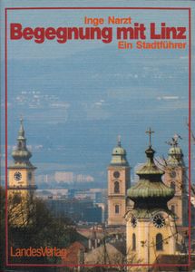 Begegnung mit Linz: Ein Stadtführer