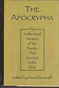 The Apocrypha: The Authorized Version of the Books That Are Not in The Bible