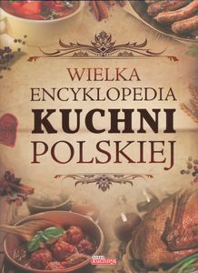 Wielka Encyklopedia Kuchni Polskiej