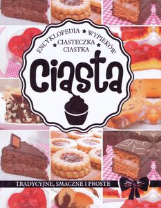 Encyklopedia Wypieków: Ciasta, Ciastka, Ciasteczka