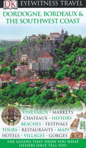 Dordogne, Bordeaux & the Southwest Coast