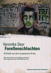 Forellenschlachten: 33 Briefe aus dem vergessenen Krieg