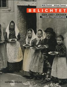 Belichtet von zwei frühen Tiroler Photographen