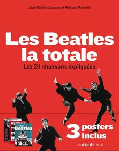 Les Beatles La totale : Les 211 chansons expliquées