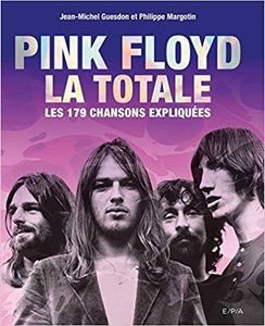 Pink Floyd La totale : Les 179 chansons expliquées