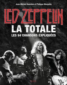 Led Zeppelin La totale : Les 94 chansons expliquées