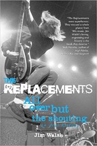 The Replacements: All over but the shouting
