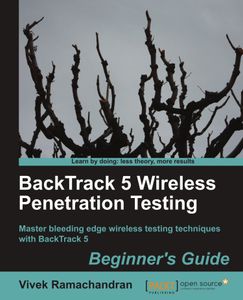 BackTrack 5 Wireless Penetration Testing: Beginner's Guide