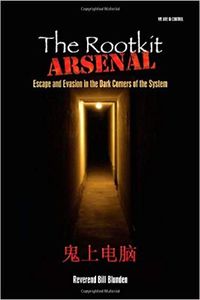 The Rootkit Arsenal: Escape and Evasion in the Dark Corners of the System