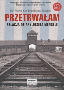 Przetrwałam: Relacja Ofiary Josefa Mengele