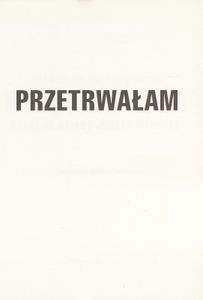 Przetrwałam: Relacja Ofiary Josefa Mengele