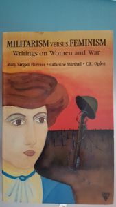 Militarism Versus Feminism: Writings on Women and War