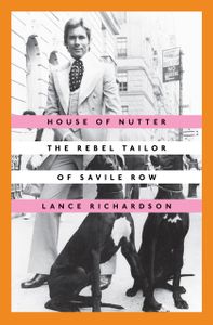 House Of Nutter: The Rebel Tailor Of Savile Row