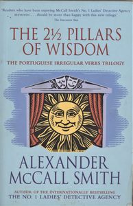 The 2½ Pillars of Wisdom: The Portuguese Irregular Verbs Trilogy