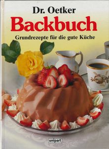 Dr. Oetker: Backbuch - Grundrezepte für die gute Küche