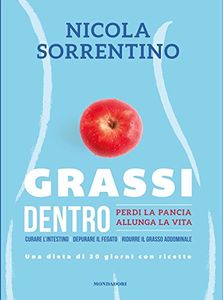 Grassi dentro - Perdi la pancia, allunga la vita