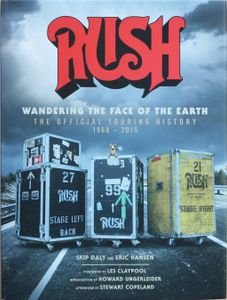 Rush - Wandering The Face Of The Earth / The Official Touring History 1968 - 2015
