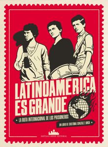 Latinoamérica es Grande, la ruta internacional de Los Prisioneros