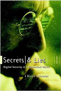 Secrets and Lies: Digital Security In A Networked World