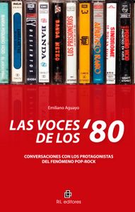 Las voces de los '80. Conversaciones con los protagonistas del fenómeno pop-rock
