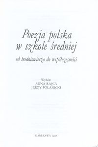 Poezja Polska w Szkole Średniej od Średniowiecza do Współczesności. Antologia