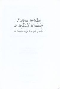 Poezja Polska w Szkole Średniej od Średniowiecza do Współczesności. Antologia