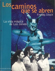 La vida mágica de Los Jaivas: los caminos que se abren