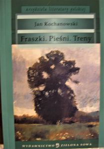 Fraszki. Pieśni. Treny