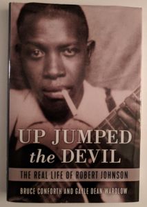 Up Jumped The Devil: The Real Life Of Robert Johnson