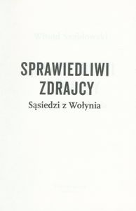 Sprawiedliwi Zdrajcy: Sąsiedzi z Wołynia