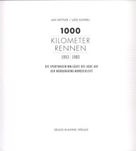 1000 Kilometer Rennen 1953 1983: Die Sportwagen-WM-Läufe des ADAC auf der Nürburgring-Nordschleife