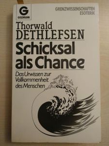 Schicksal als Chance. Das Urwissen zur Vollkommenheit des Menschen