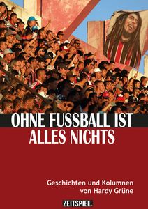 Ohne Fussball ist alles nichts