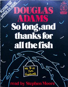 So Long, and Thanks for All The Fish