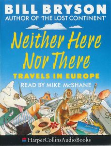 Neither Here Nor There: Travels in Europe