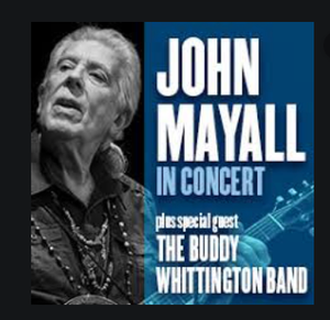 John Mayall in Concert plus special guest The Buddy Whittington Band