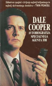 Dale Cooper: avtobiografija specialnega agenta FBI: moje življenje, moji trakovi