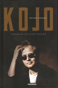 Kojo - Tasasta ku Sveitsissä