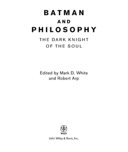 Batman and Philosophy: The Dark Knight of the Soul