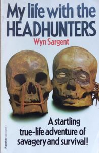 My Life with the Headhunters
