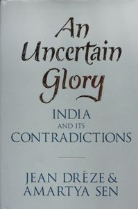 An Uncertain Glory: India and its Contradictions